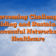 Overcoming Challenges: Building and Sustaining Successful Networks in Healthcare